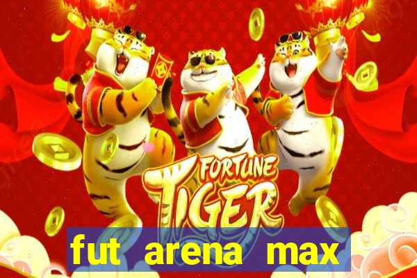 fut arena max futebol ao vivo